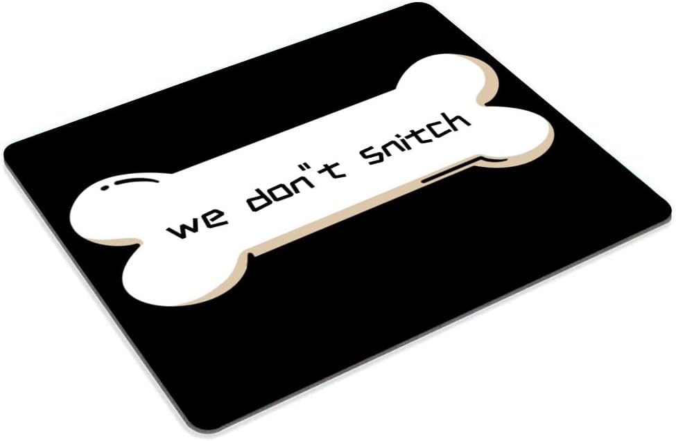 We Don''t Snitch Mouse pad Customized Mousepad Non-Slip Rubber Base Mouse Pads for Computers Laptop Office Desk Accessories Mouse pad