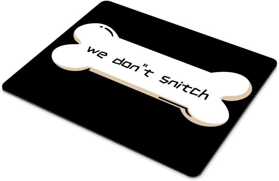 We Don''t Snitch Mouse pad Customized Mousepad Non-Slip Rubber Base Mouse Pads for Computers Laptop Office Desk Accessories Mouse pad