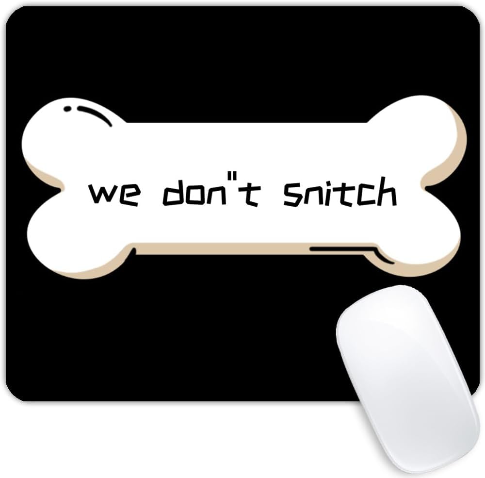 We Don''t Snitch Mouse pad Customized Mousepad Non-Slip Rubber Base Mouse Pads for Computers Laptop Office Desk Accessories Mouse pad